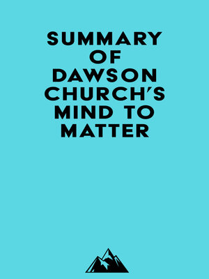 cover image of Summary of Dawson Church's Mind to Matter